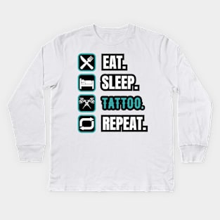 Eat Sleep Tattoo Repeat Kids Long Sleeve T-Shirt